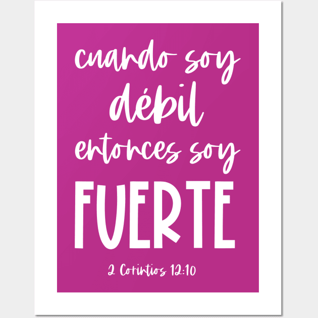 Bíblico Cristiano: Cuando soy débil, entonces soy fuerte (texto blanco, español) Wall Art by Ofeefee